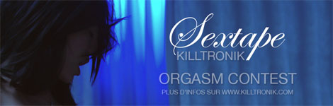 Killtronik sexe tape 