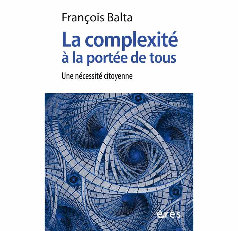 François Balta - La complexité à la portée de tous