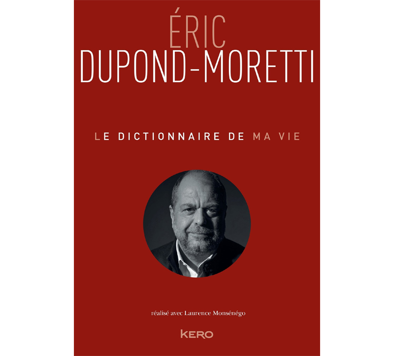 Éric Dupond-Morreti : Le Dictionnaire de ma vie