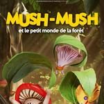 Mush-Mush et le petit monde de la forêt