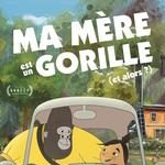 Ma mère est un gorille (et alors?)