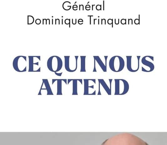 Général Dominique Trinquand : Ce qui nous attend !