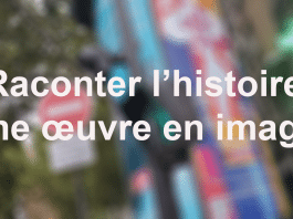 Raconter l’histoire d’une œuvre en images