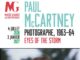 Paul McCartney Photographe, 1963-64: Eyes of the Storm Paul McCartney Photographe