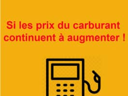 Si les prix du carburant continuent à augmenter ?