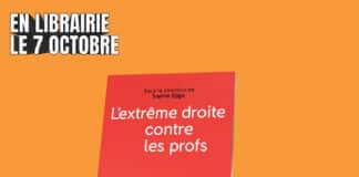 Pourquoi l’extrême droite s’acharne-t-elle contre les professeurs?