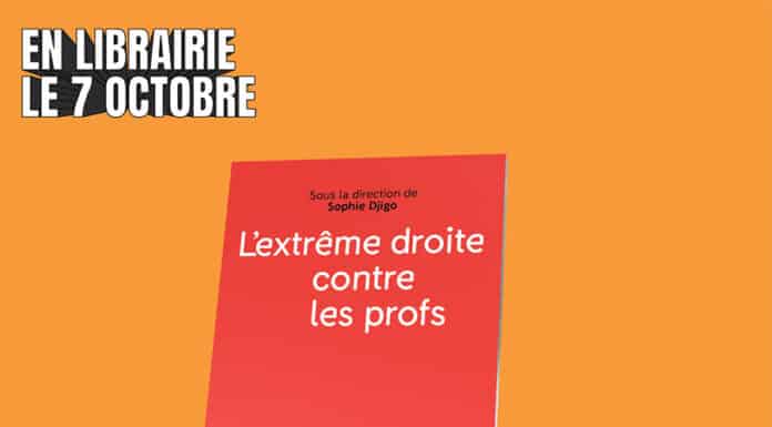 Pourquoi l’extrême droite s’acharne-t-elle contre les professeurs?