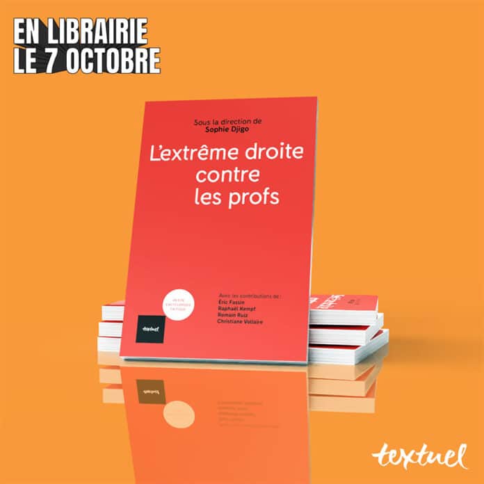 Pourquoi l’extrême droite s’acharne-t-elle contre les professeurs?