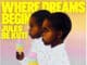 Jules BE KUTI : Where Dreams Begin Jules BE KUTI